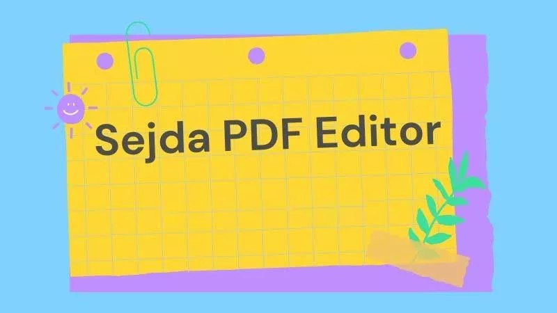Sejda PDF 編輯器怎麼樣？有沒有比它更好的PDF編輯器？