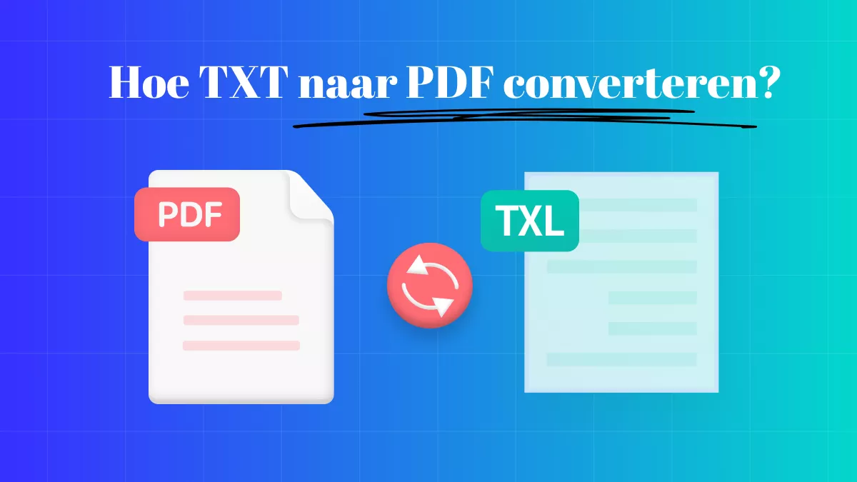 Hoe TXT naar PDF converteren? [Eenvoudige en gratis oplossingen]