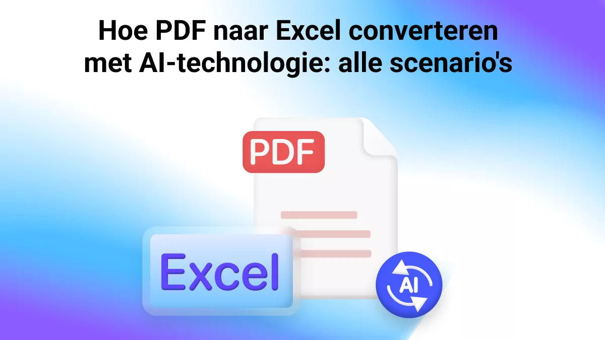 Hoe PDF naar Excel converteren met AI-technologie: alle scenario's